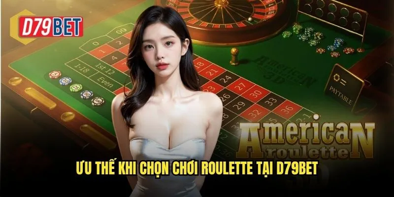 Khám Phá Trải Nghiệm Roulette Hấp Dẫn Ngay Tại d79bet 3 Ưu thế khi chọn chơi Roulette tại d79bet