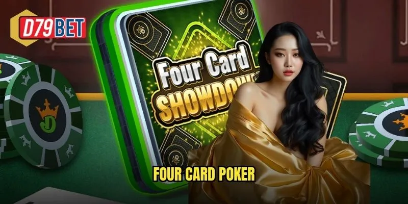 Khám Phá Four Card Poker Hấp Dẫn Tại d79bet 1 Four Card Poker