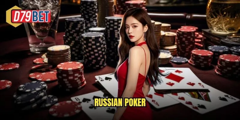 Trải Nghiệm Russian Poker Đầy Chiến Thuật Tại d79bet 1 Russian Poker