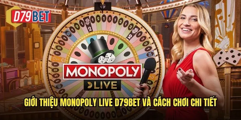 Thử Thách Trò Chơi Monopoly Live Đầy Hấp Dẫn Trên d79bet 2 Giới thiệu Monopoly Live d79bet và cách chơi chi tiết