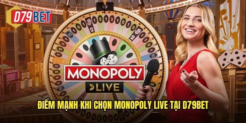 Thử Thách Trò Chơi Monopoly Live Đầy Hấp Dẫn Trên d79bet 3 Điểm mạnh khi chọn Monopoly Live tại d79bet