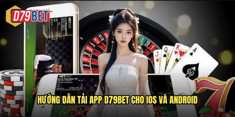 Hướng dẫn tải app d79bet cho iOS và Android