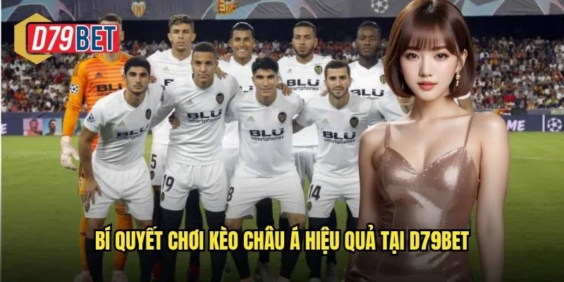 Kèo Châu Á D79bet Phân Tích Chuyên Sâu Và Chiến Thuật Thắng Lớn 3 Bí quyết chơi kèo châu á hiệu quả tại d79bet