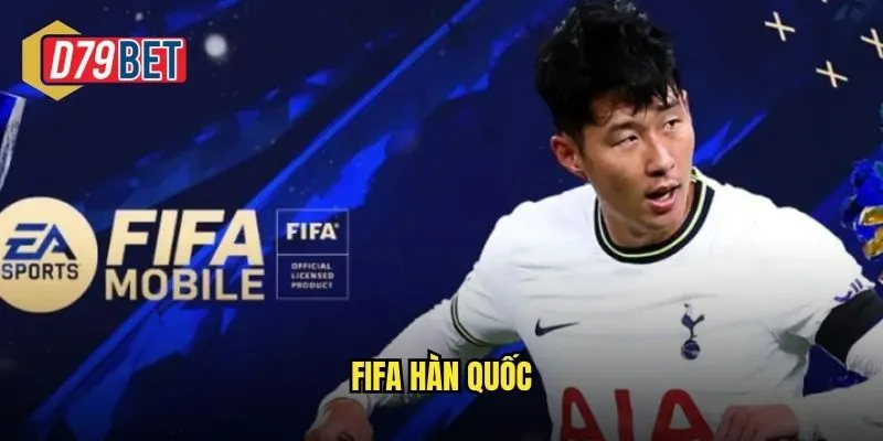 Khám Phá FIFA Hàn Quốc Đỉnh Cao Tại d79bet 1 FIFA Hàn Quốc