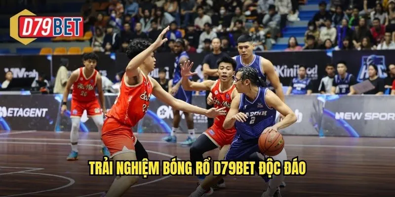 Bùng Nổ Cá Cược Bóng Rổ Đẳng Cấp Tại d79bet 2 Trải nghiệm bóng rổ d79bet độc đáo