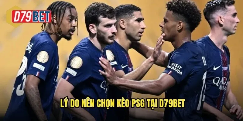 Trải Nghiệm Cá Cược Kèo PSG Chính Xác Tại d79bet 3 Lý do nên chọn kèo PSG tại d79bet
