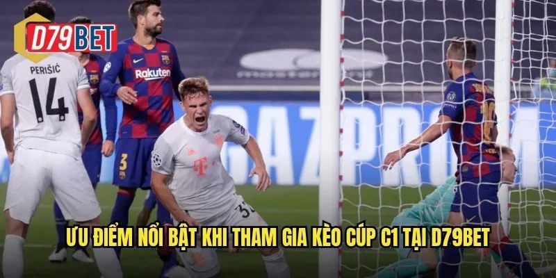 Thử Thách Cá Cược Kèo Cúp C1 Đỉnh Cao Tại d79bet 3 Ưu điểm nổi bật khi tham gia kèo cúp C1 tại d79bet