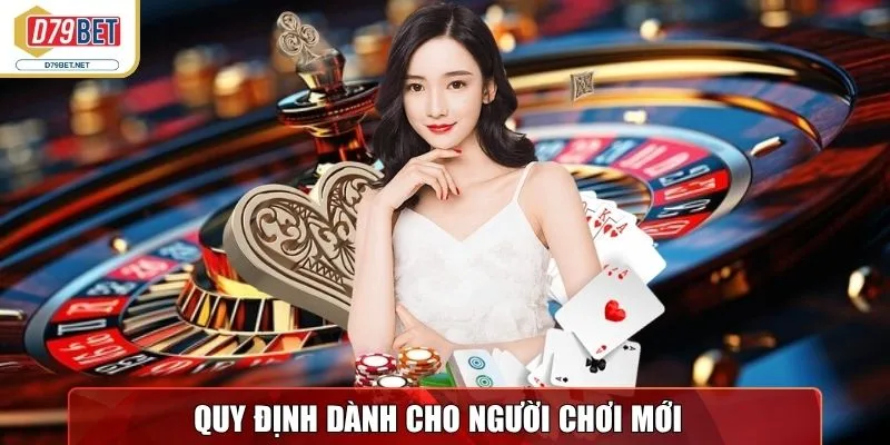 Quy định dành cho người chơi mới tại D79 Bet