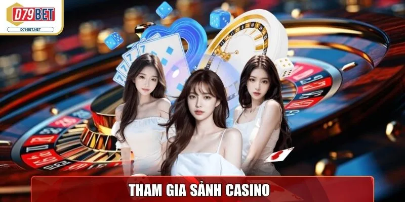 Tham gia sảnh Casino