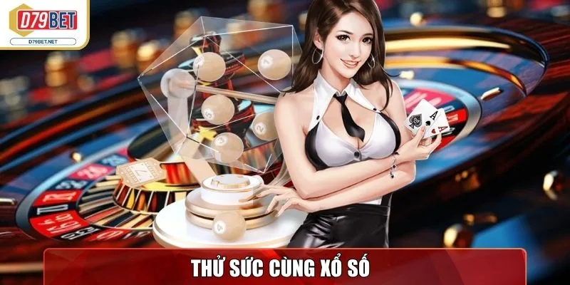 Thử sức cùng Xổ Số