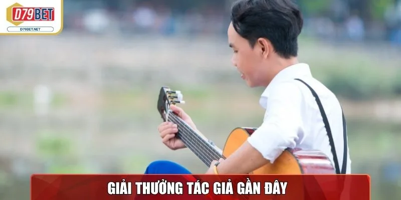 Tác Giả William Trương & Hành Trình Sự Nghiệp Tại D79bet Net 2 Những giải thưởng tác giả William Trương gần đây